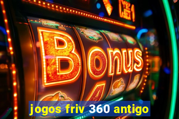 jogos friv 360 antigo